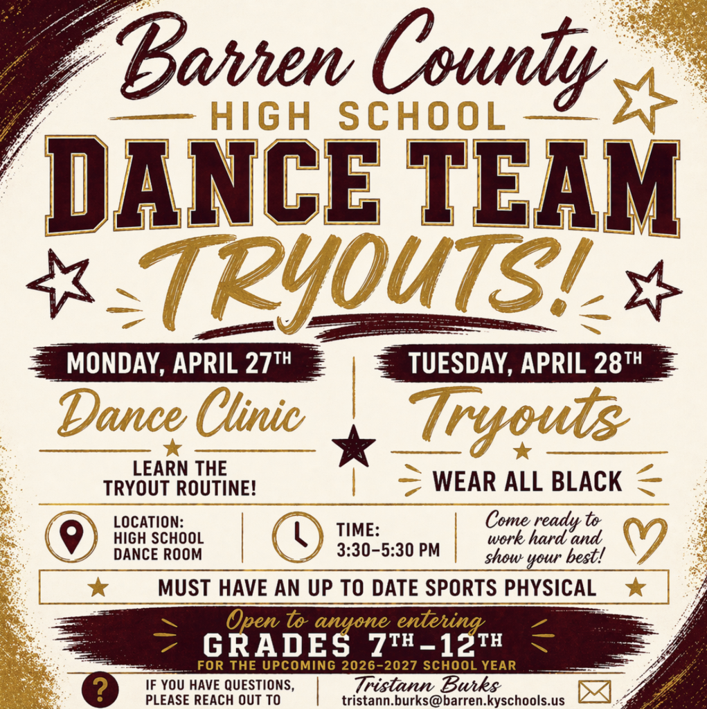 Ready to join the dance team? Students in grades 7–12 are invited to a dance clinic on Monday, April 27, 3:30–5:30 PM to learn the tryout routine,  followed by tryouts on Tuesday, April 28, 3:30–5:30 PM. For questions please reach out to Tristann Burks at tristann.burks@barren.kyschools.us. 