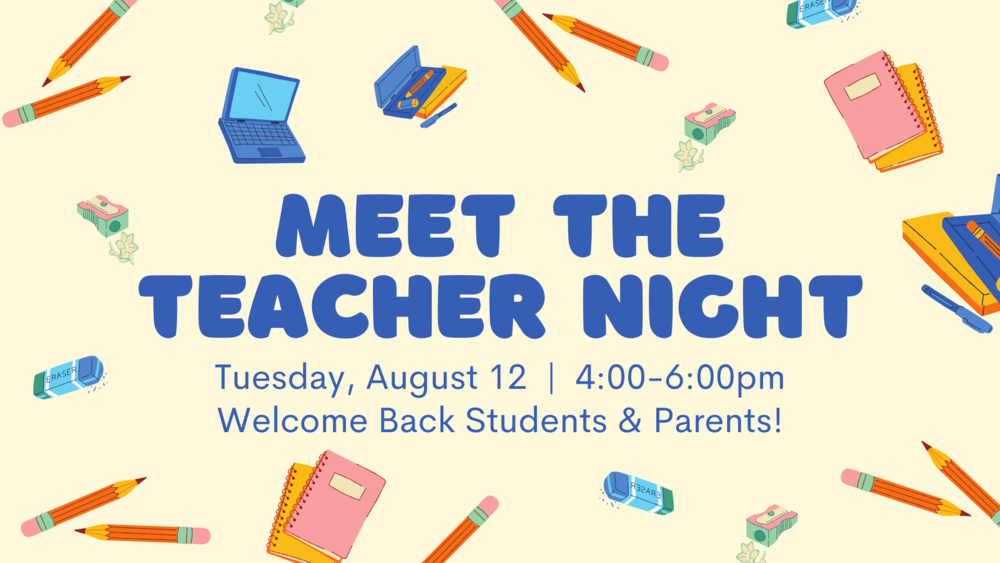 Meet the Teacher Night - Tuesday, Aug. 12, 4-6pm