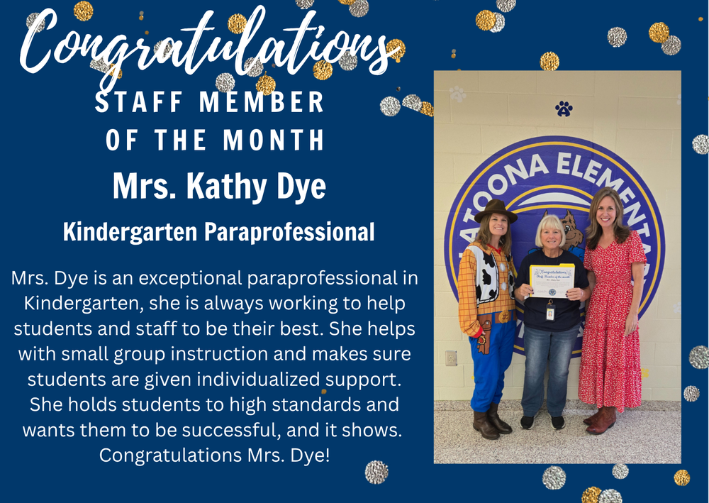 Congratulations Staff Member of the Month Mrs. Kathy Dye Kindergarten Paraprofessional