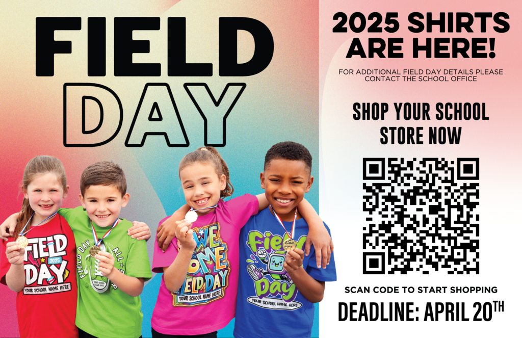 Field Day 2025 Shirts are Here! Shop your school store now. Deadline April 20th