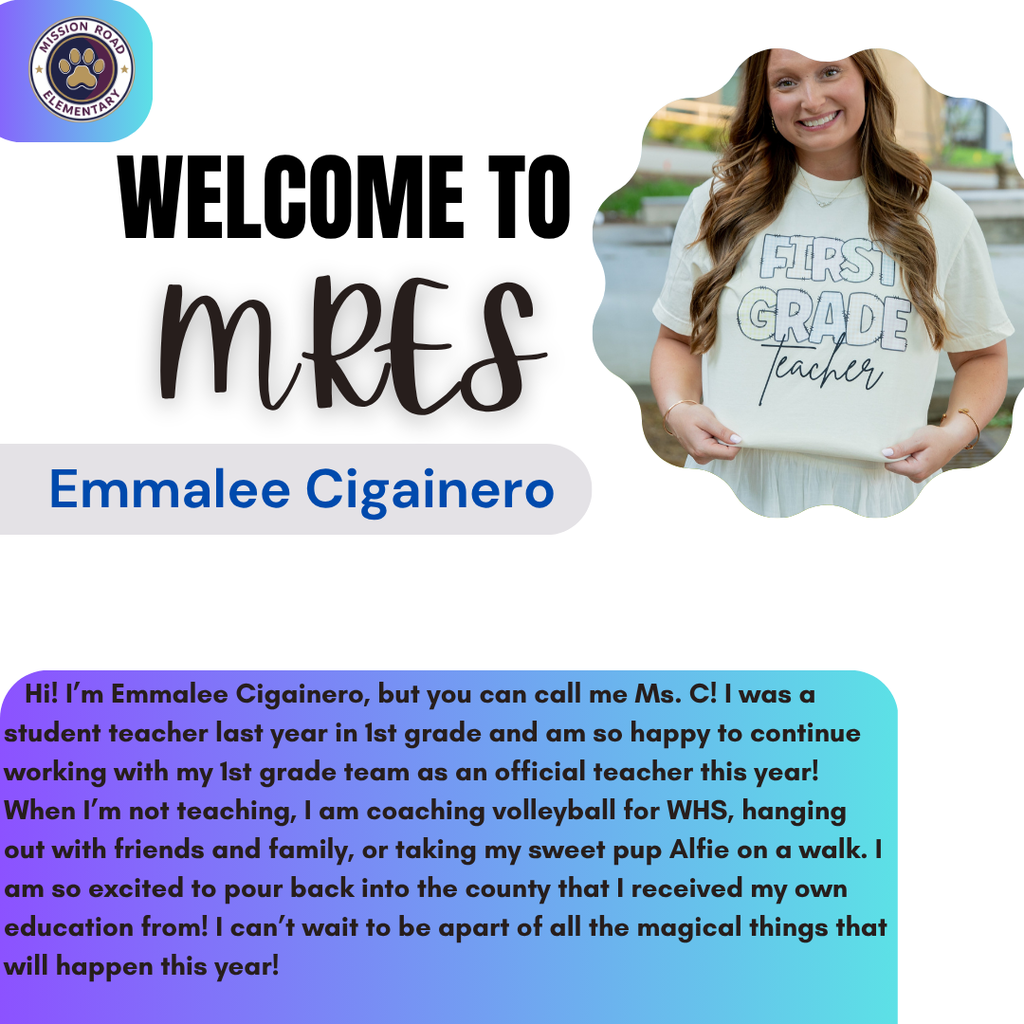 Welcome post for our new teacher, Emmalee Cigainero. She will be one of our 1st grade teachers.