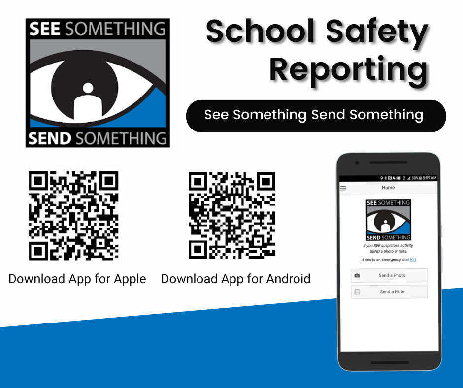 School Safety Reporting See Something Send Something Download App for Apple and Download App for Android