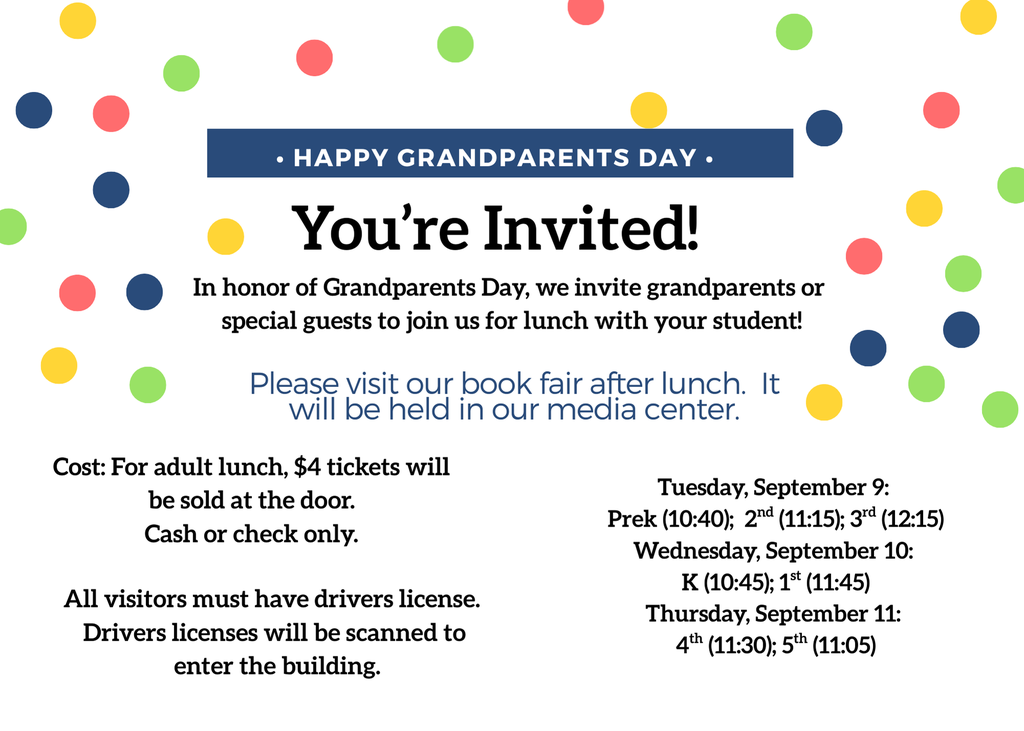 Grandparents Day Sept 9th-11th. Visit the Book fair. Lunch is $4 per adult, tickets sold at the door.  Don't forget your licenses. 