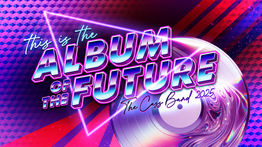 this is the album of the future the Cass Band 2025
