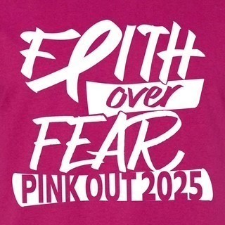 Faith over Fear Pink Out 2025