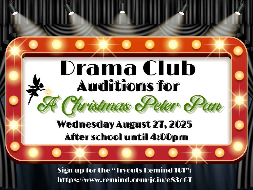 It is a sign that says, "Drama Club Auditions For "A Christmas Peter Pan" Wednesday August 27, 2025 Afterschool  until 4:00 pm  Sign up for the "Tryouts Remind 101" https://www.remind.com/join/e83