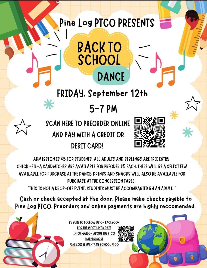 📢 Reminder! The Back-to-School Dance is THIS FRIDAY! 🎉    📅 Friday, September 12th  ⏰ 5–7 PM  📍 Pine Log Elementary Cafeteria    🎟️ Admission  • $5 per student  • Parents & siblings are FREE! 🙌    ⚠️ Important Reminder  👉 This is NOT a drop-off event. All students must be accompanied by an adult for the entire dance.    🍴 Food & Fun  • Chick-fil-A sandwiches available for preorder ($5 each)  • Drinks & snacks at the concession stand  • Cash/check accepted at the door (make checks payable to Pine Log PTCO)  • Preorders & online payments are highly recommended!  💻 Preorder here: https://ples-ptco.square.site/
