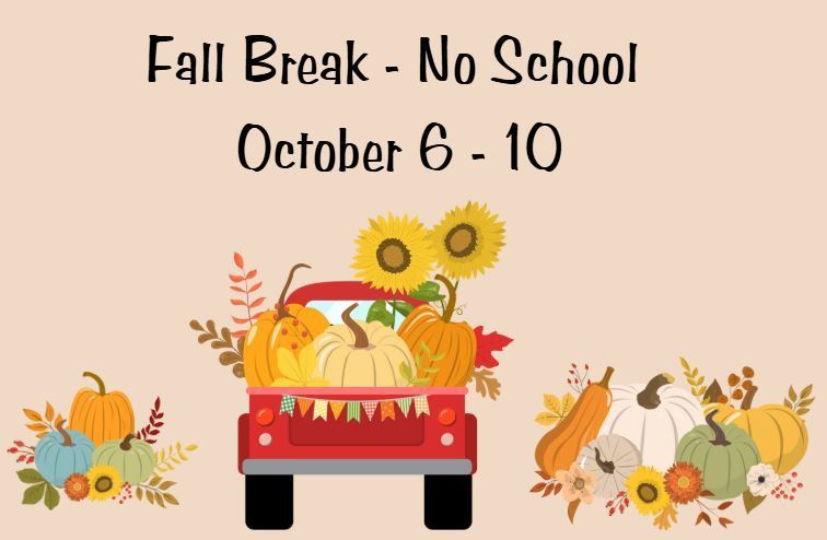 Happy Fall Break! We hope everyone has a restful, safe break!
