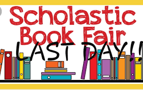 Tomorrow is the last day of the Scholastic Book Fair! The fair will close at 12:15pm.