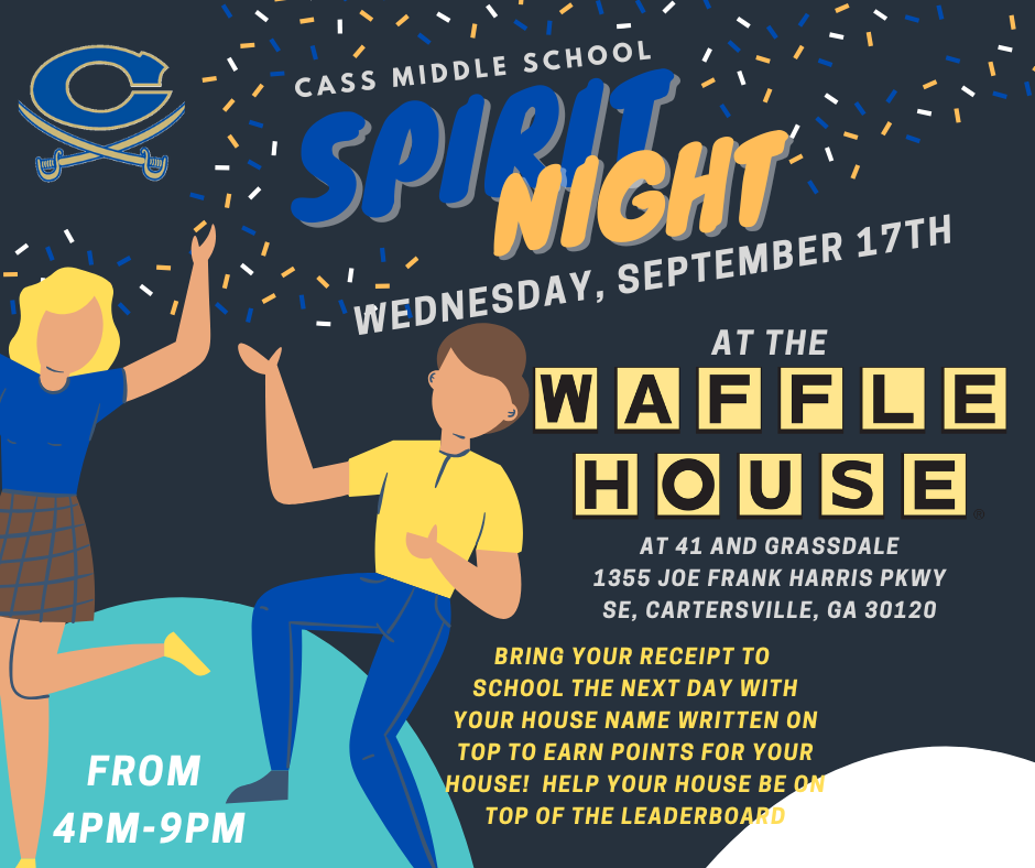 cms spirit night wednesday, september 17th at he waffle house at 41 and Grassdale 1355 joe frank harris pkwy; bring your receipt to school the next day with your house name written on top to earn points for your house! Help your house be on the top of the leaderboard