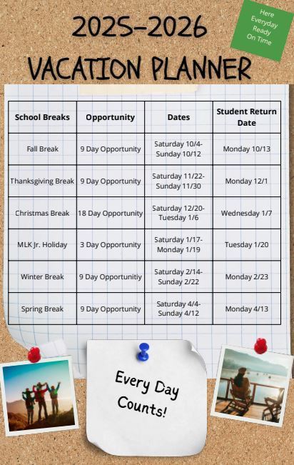 2025 - 2026 Vacation Planner  Here are the 2025 -2026 opportunities to spend time with your family and plan ahead for appointments. :-)