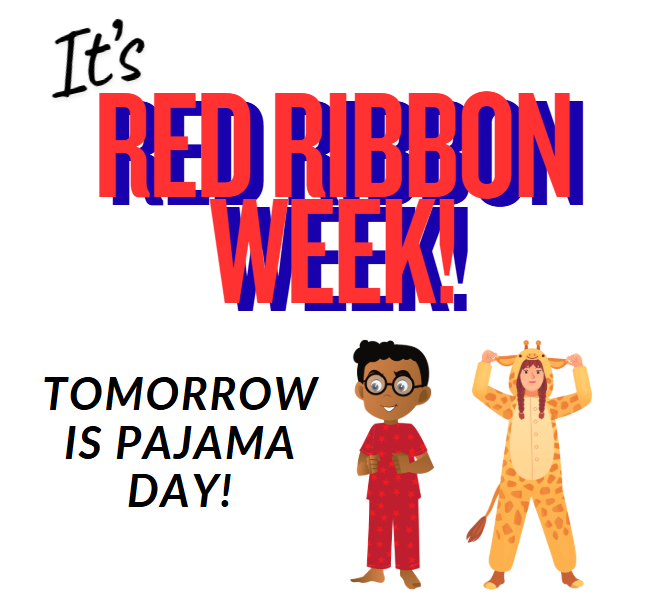 Don't forget it is Red Ribbon Week! Tomorrow is Rest Up to Solve the Kindness Puzzle! Wear your pajamas to school tomorrow. 