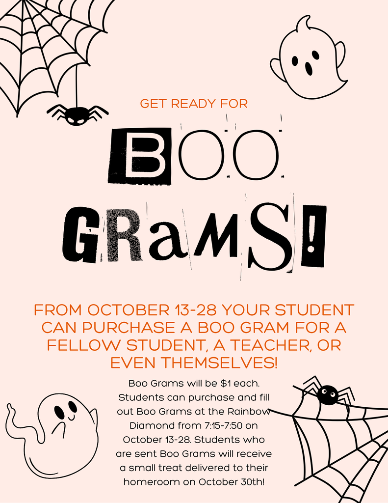 Don't forget to get your BOO Grams in the rainbow diamond every day before school for only $1. 