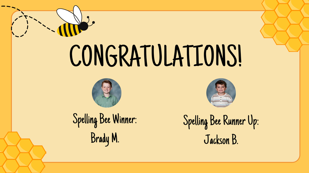CONGRATULATIONS to our Spelling Bee Winner - Brady M. - and our Spelling Bee Runner Up - Jackson B. Both of these students will attend the Bartow County Spelling Bee.