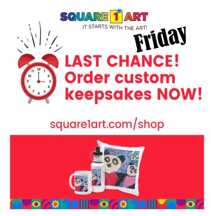 Don't Forget!  Square 1 Art orders are due tomorrow, Friday, 11/21,  Remember these make great holiday gifts!