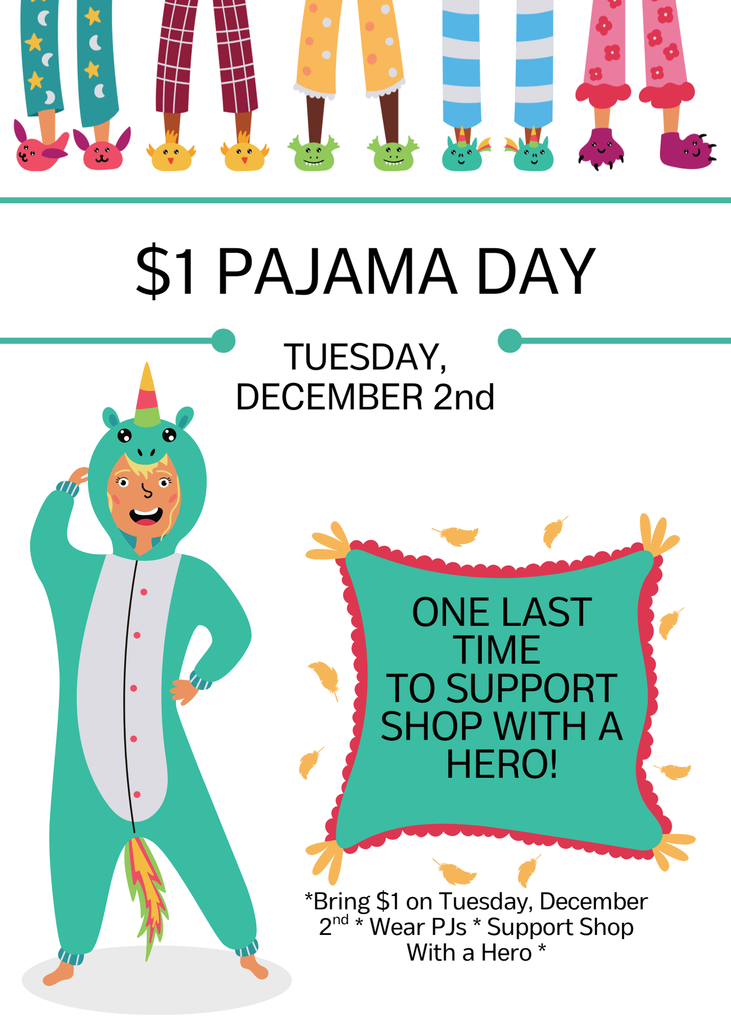 HOT OFF THE PRESSES! Another PJ Day has been added to our calendar to further support Shop With a Hero! If you'd like your child to participate, please send them in with $1 on Tuesday, December 2nd. Thank you for making a difference in our community!