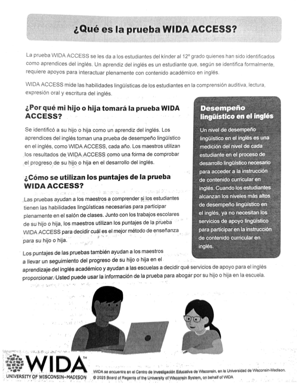 The WIDA ACCESS information below was sent home by Mrs. Herrera. Parents may reach out to her with any questions. Additionally, please use the link below to access the parent survey regarding WIDA ACCESS information.   English Link -  https://forms.office.com/pages/responsepage.aspx?id=noJuhJQ2vkKeh2y7Pidly6_BtbjXwfxPg3FH6ECJshxUNkdERlJHOVBBNFFPNVJQSUFINjJMVldOSC4u&route=shorturl  Spanish Link -  https://forms.office.com/Pages/ResponsePage.aspx?id=noJuhJQ2vkKeh2y7Pidly6_BtbjXwfxPg3FH6ECJshxUNFBQUUxLMTRZNlM1UlQ1WjZVUUs0UTU0OC4u