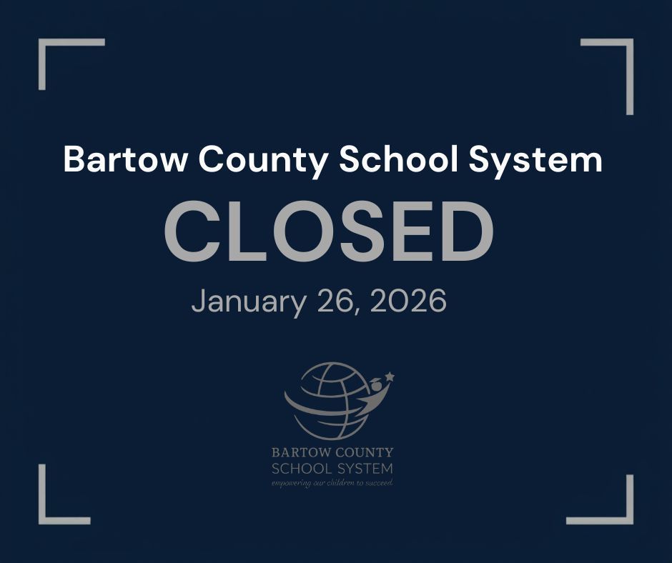 Bartow County School System Closed Monday, January 26, 2026