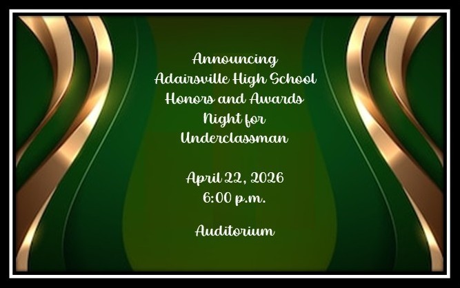 AHS 9-11 Grades Honors Night is April 22 @ 6 pm.