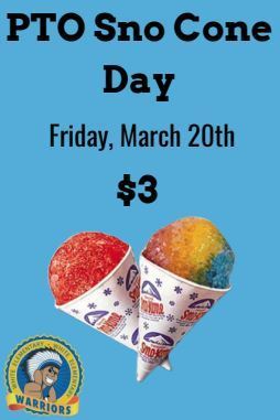 Poster for PTO Sno Cone Day on Friday, March 20th. Price is $3. Two ice cream cones are shown.