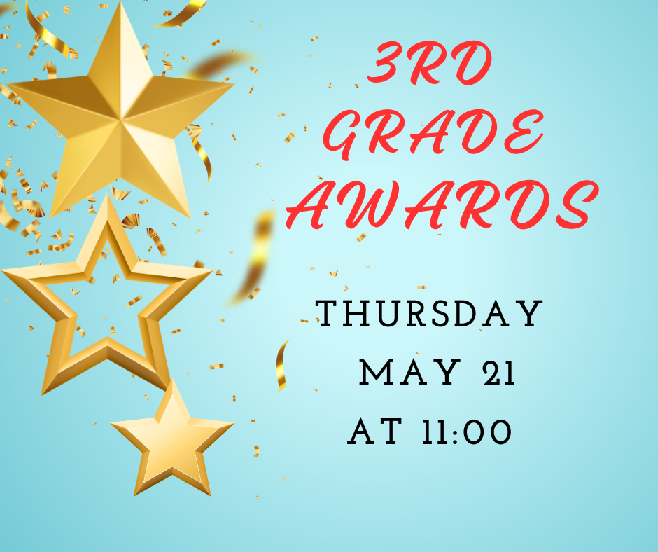 Blue background with three gold stars and gold confetti. Text reads: "3rd Grade Awards Thursday May 21 at 11:00."