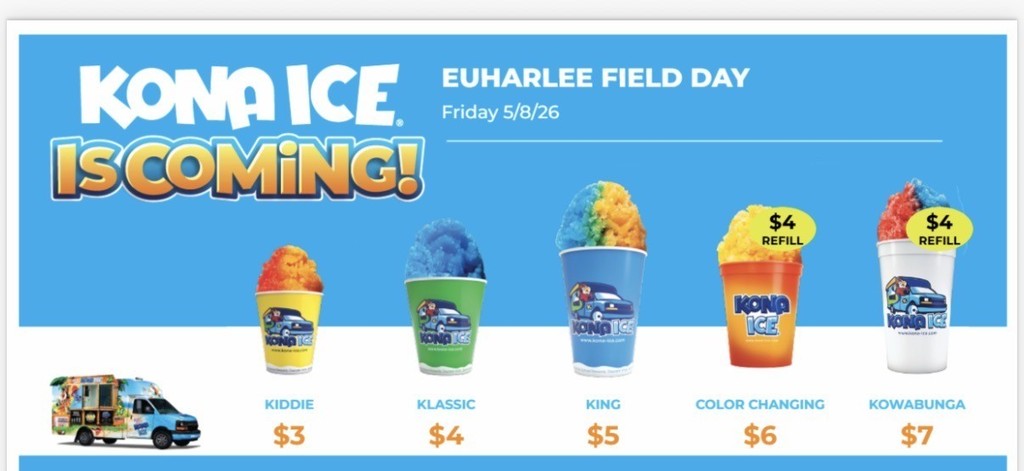 Advertisement for Kona Ice's Euharlee Field Day with cups of ice cream in various flavors, including color-changing.  Kona Ice Is Coming! Euharlee Field Day Friday 5/8/26 Kiddie: $3 Klassic $4 King $5 Color Changing $6 Kowabunga$7