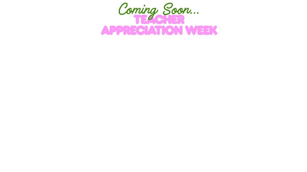 A white background with text: "Coming Soon... Teacher Appreciation Week". The text is in pink and green.