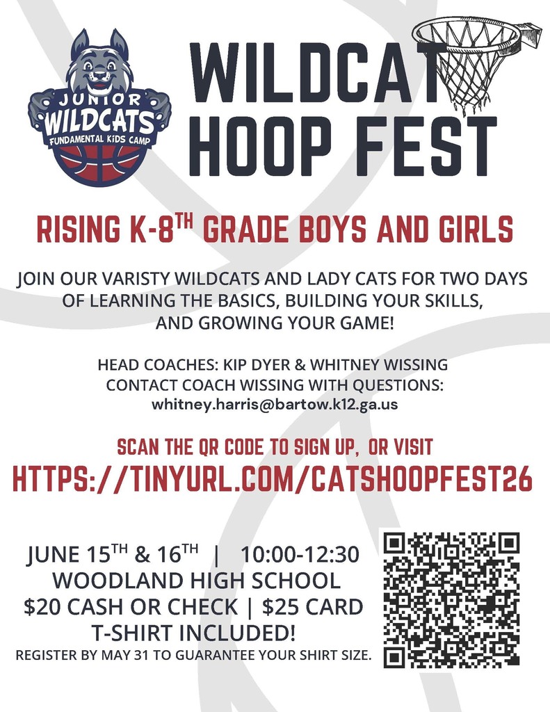 Flyer for “Wildcat Hoop Fest,” a youth basketball camp. The flyer features a Junior Wildcats Fundamental Kids Camp logo with a wildcat and basketball, and an illustration of a basketball hoop. Text reads: Wildcat Hoop Fest for rising kindergarten through eighth grade boys and girls. Join the varsity Wildcats and Lady Cats for two days of learning basketball fundamentals, building skills, and growing your game. Head coaches are Kip Dyer and Whitney Wissing. Contact email is whitney.harris@bartow.k12.ga.us. Dates are June fifteenth and sixteenth from ten a.m. to twelve thirty p.m. The location is Woodland High School. Cost is twenty dollars cash or check or twenty‑five dollars card. A T‑shirt is included. Register by May thirty‑first to guarantee shirt size. Registration link is https://tinyurl.com/catshoopfest26, and a QR code is shown.