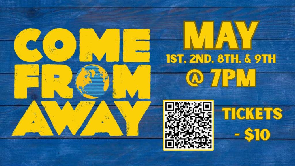 Spring Musical - Come From Away, May 1, 2, 8 and 9 at 7:00 p.m. Tickets 10 dollars