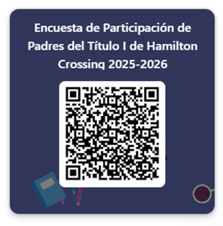 A blue background with text reading "Encuesta de Participación de Padres del Título I de Hamilton Crossing 2025-2026". Below is a QR code.