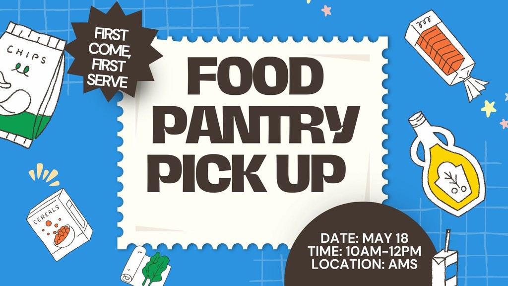 Poster for food pantry pick-up on May 18. Time: 10am-12pm. Location: AMS.