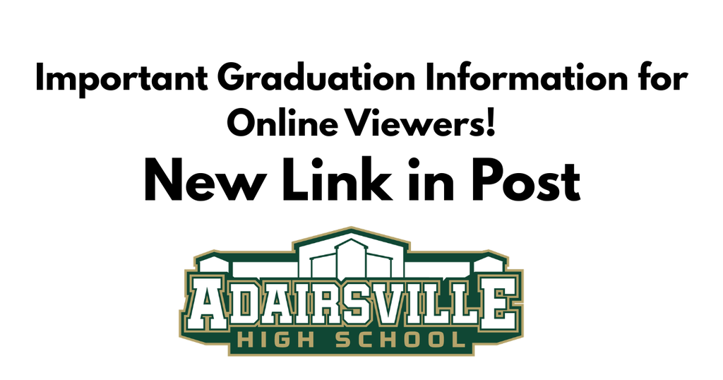 White background with black text reading "Important Graduation Information for Online Viewers! New Link in Post". A logo below reads "Adairsville High School".