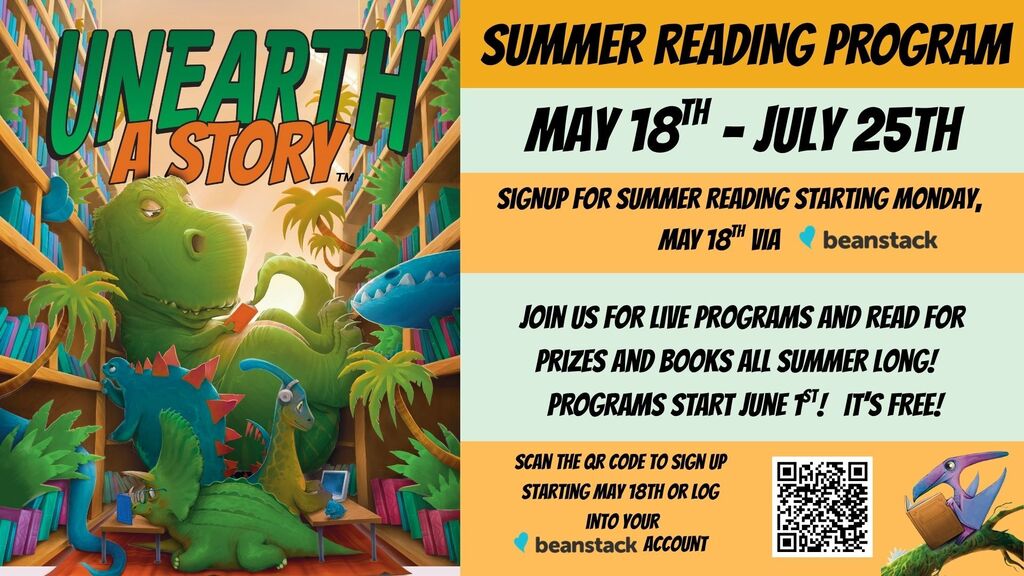 Summer Reading Program. May 18th-July 25th. Signup for Summer Reading starts Monday May 18 via Beanstack. Join us for live programs and read for prizes and books all summer long! Programs start June 1st! It's Free! Scan the QR code to sign up or log into you beanstack account..