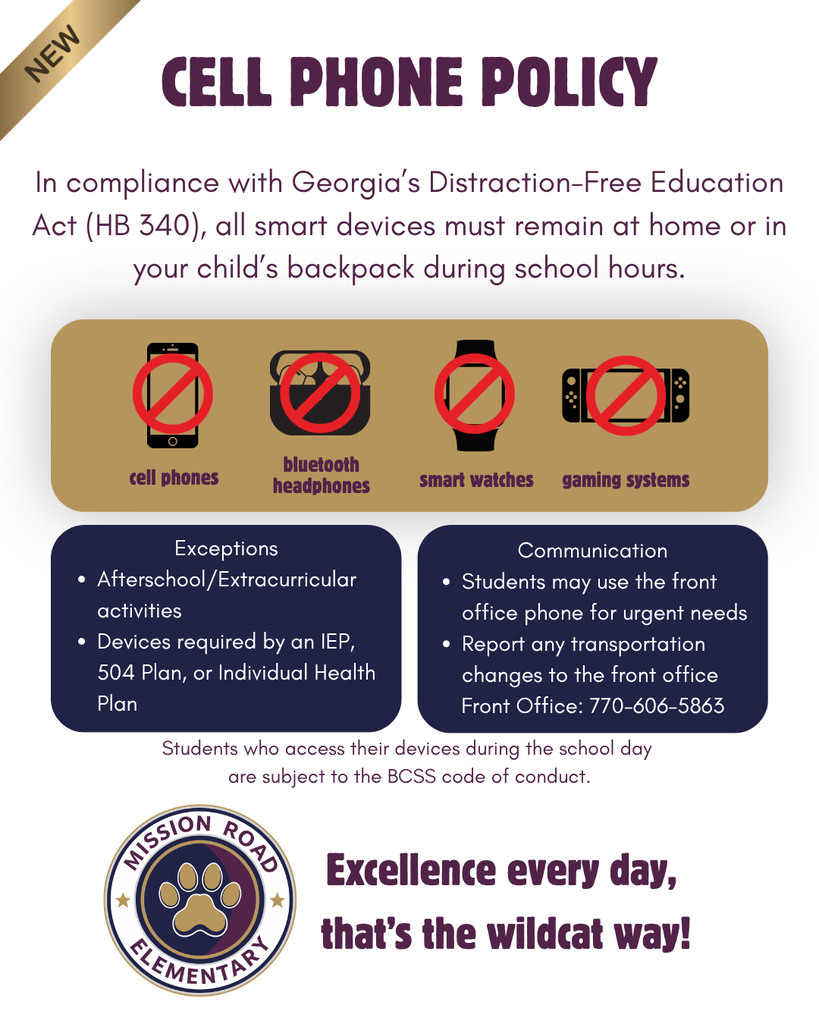 This is a flyer that communicates our cell phone policy. In compliance with Georgia's distraction-free education act, all smart devices must remain at home or in your child's backpack during school hours.