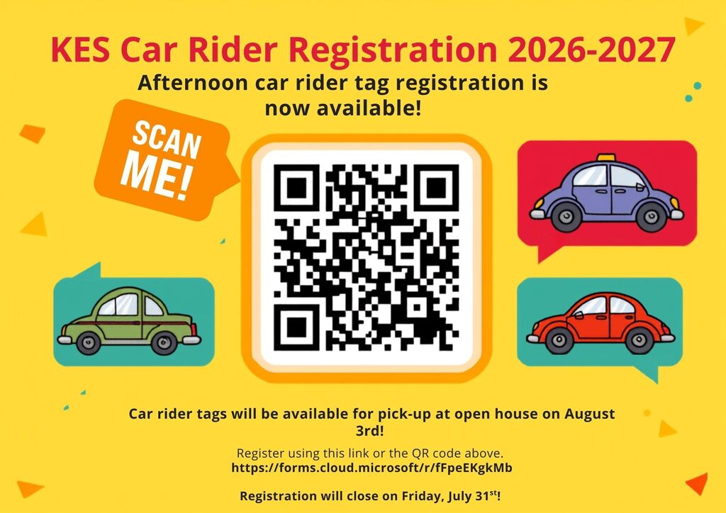 The flyer provides information on KES Car Rider Registration for the 2026-2027 school year. There is a link and QR code to scan included. 