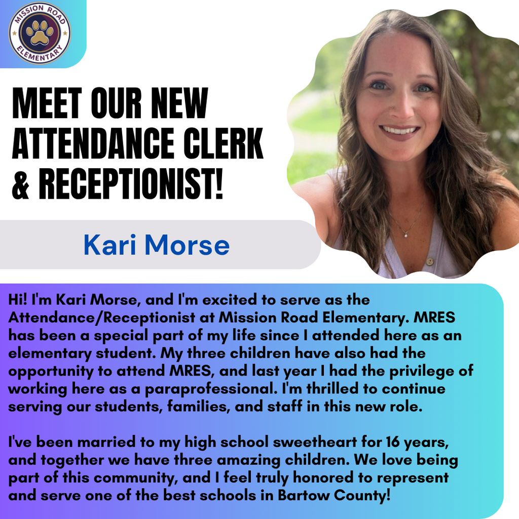 Welcome our new Attendance /Receptionist, Kari Morse. She is excited to join the front office staff at MRES.