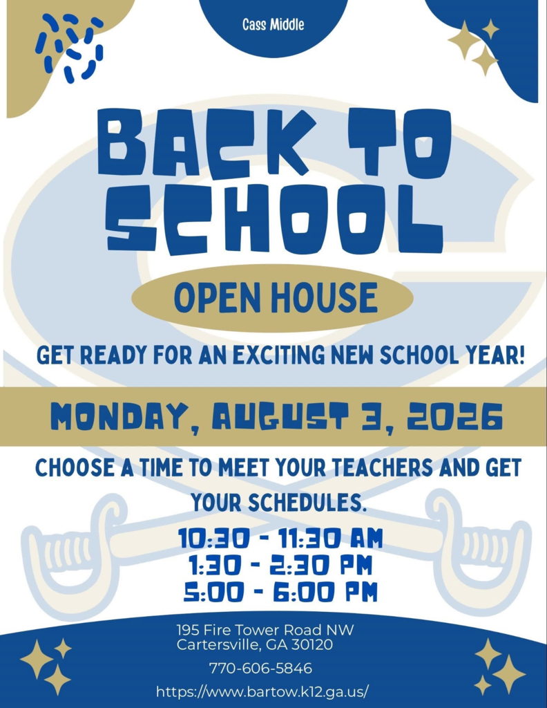 Blue and gold background. White text reads "Back to School Open House" with times. Address and website URL included. Monday, August 3 choose a time to meet your teachers and get your schedule. 10:30-11:30, 1:30-2:30, or 5:00-6:00; 195 Firetower Rd, Cartersville, GA 30120