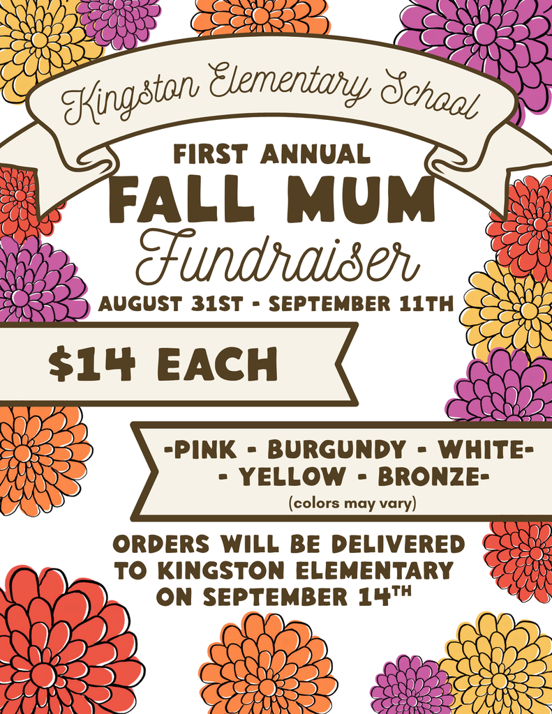 This flyer has information on our Fall Mum Fundraiser from August 31st through September 14th and the mums are $14 each.