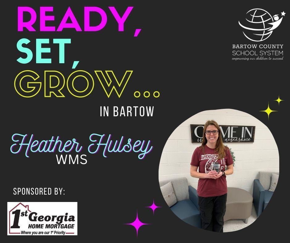 Ready, Set, Grow in Bartow Heather Hulsey WMS sponsored by first georgia home mortgage