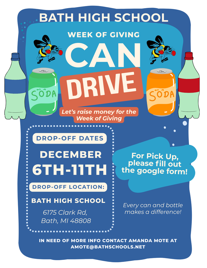 Pop Can Drive Benefiting Bath Community School’s Week of Giving  Bath High School will be hosting a Pop Can Drive from December 6th–12th.  Cans may be dropped off at BHS, or you may schedule a pickup by completing the Google Form linked below.  https://forms.gle/S7tTLtTJvNv4Q54v7  All proceeds from collected returnables will directly support our Week of Giving!!!