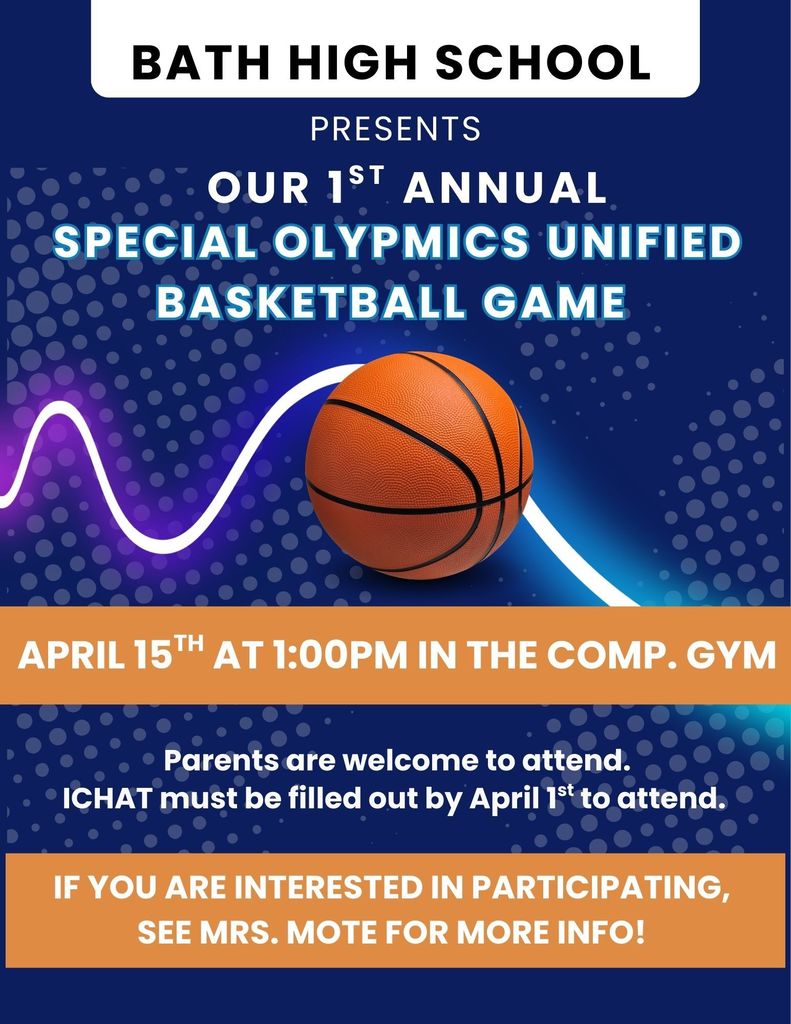 Information about the Special Olympics Basketball Game being played on April 15th at 1:00pm in the comp gym. Be sure to fill out an ICHAT form if you haven't for this school year! 
