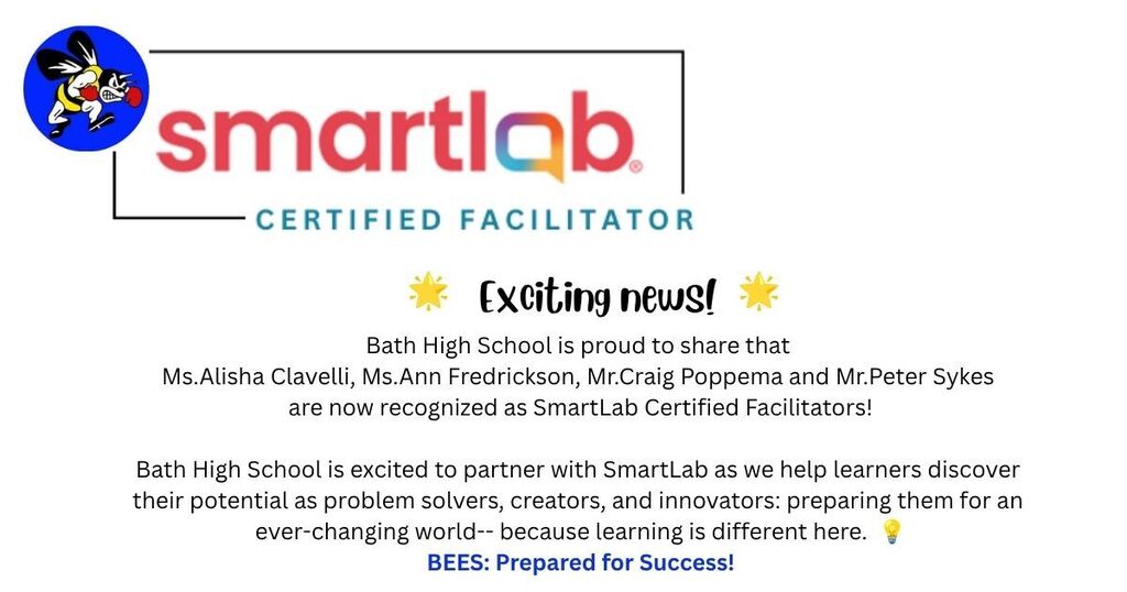 Announcement to celebrate four Bath High School staff members for being recognized at SmartLab Certified Facilitators Bath Bee Logo and SmartLab Facilitator badge