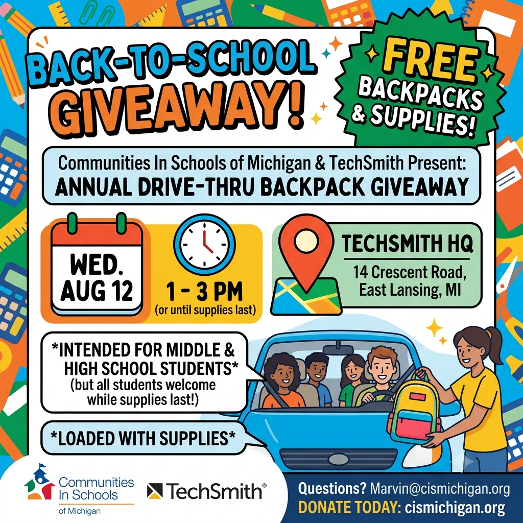 Middle School and High School students free backpacks and school supplies at TechSmith HQ in East Lansing Aug 12 1-3pm or while supplies last