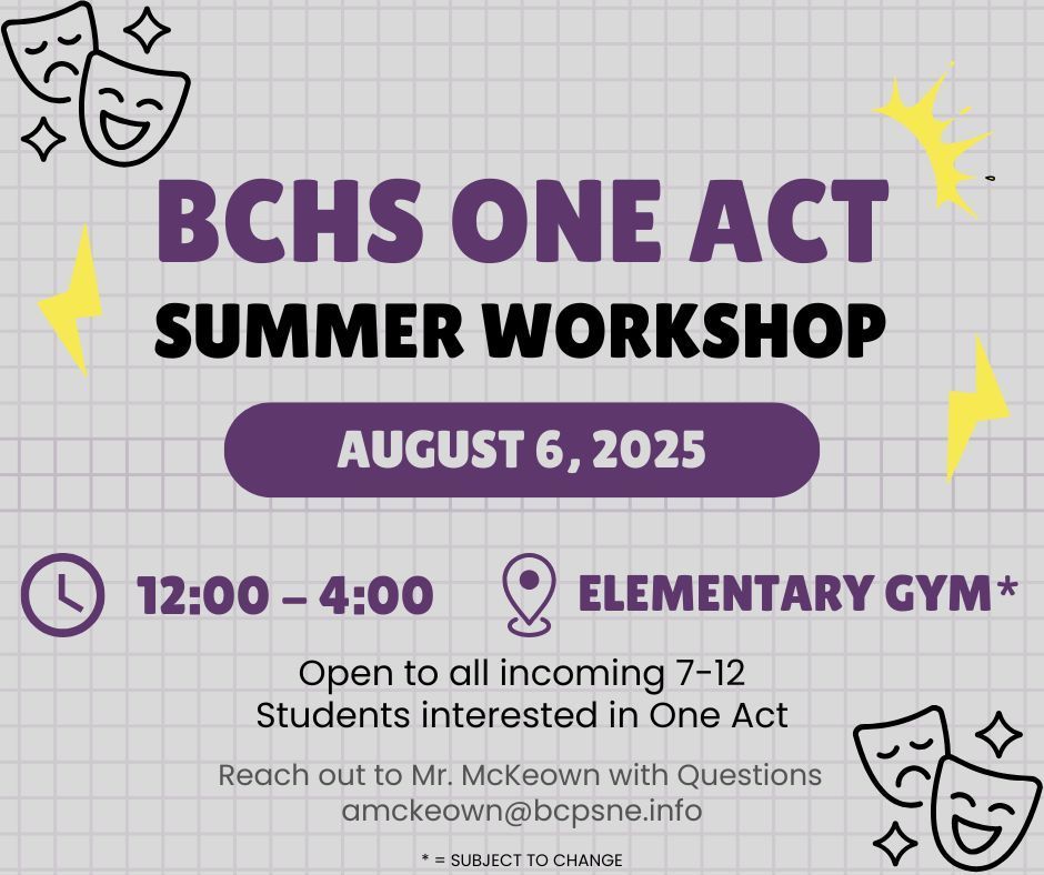 Flyer with Date/Time/Location of One Act Summer Workshop (August 6th @ 12:00 in the Elementary Gym)