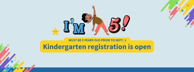 Image of a child with the words "I'm 5!" Must be 5 years old prior to Sept. 1. Kindergarten registration is open. battlegroundps.org