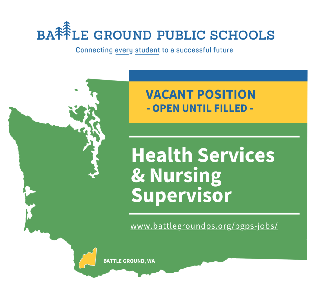 Vacant position open until filled. Health services and nursing supervisor. battlegroundps.org/bgps-jobs/ Battle Ground, WA