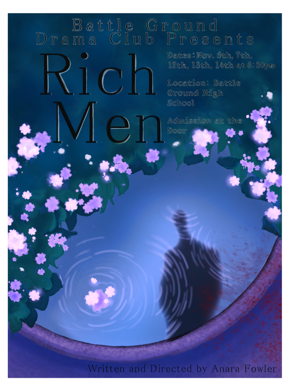 Poster for Battle Ground Drama Club’s production of Rich Men. Performance dates are Nov. 6th, 7th, 12th, 13th, and 14th at 6:30 p.m., at Battle Ground High School, with admission at the door. Written and Directed by Anara Fowler.