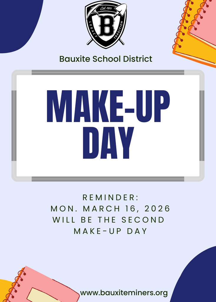 Bauxite School District will have a make-up day on Monday, March 16, 2026.