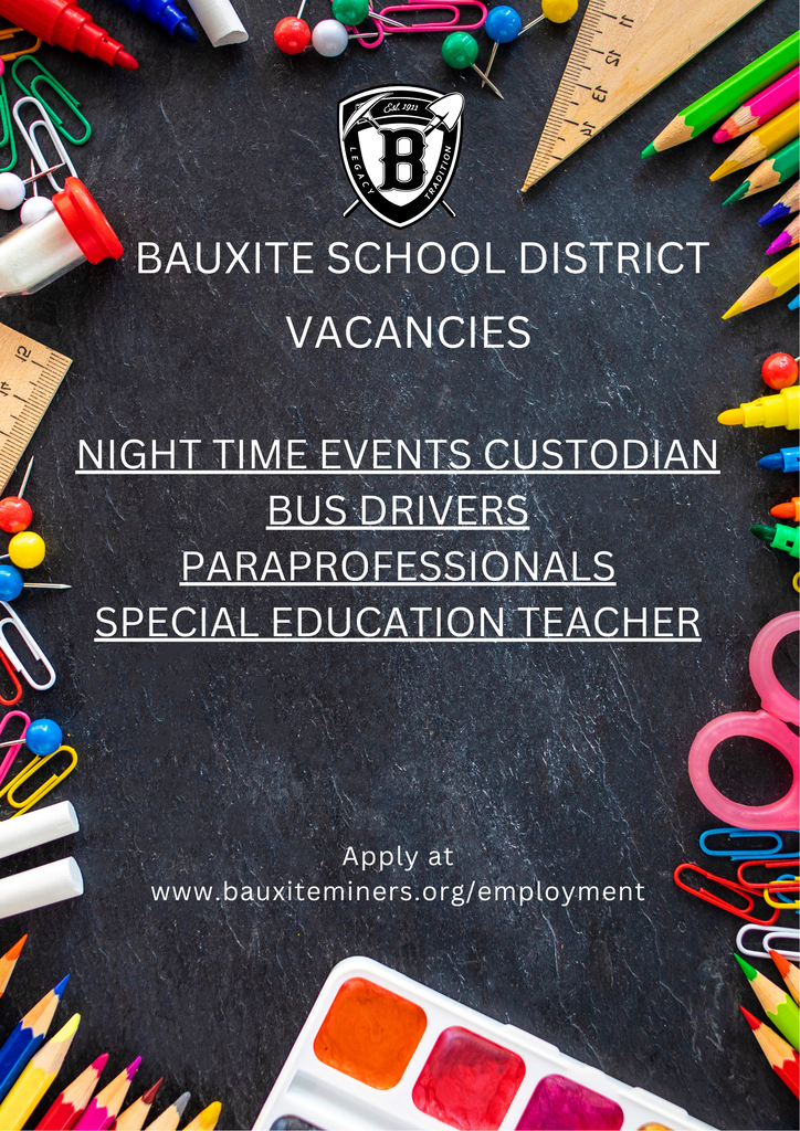 Bauxite School District Vacancies - Night Time Events Custodian, Bus Drivers, Paraprofessionals, Special Education Teacher