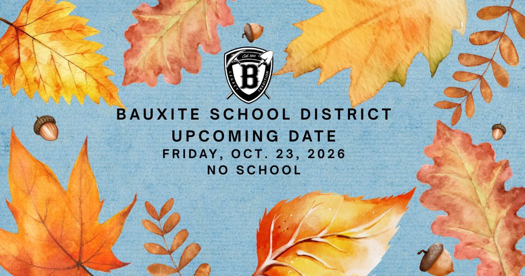 Bauxite School District will not be in session on Friday, October 23, 2026